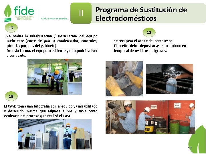 II Programa de Sustitución de Electrodomésticos 17 Se realiza la Inhabilitación / Destrucción del