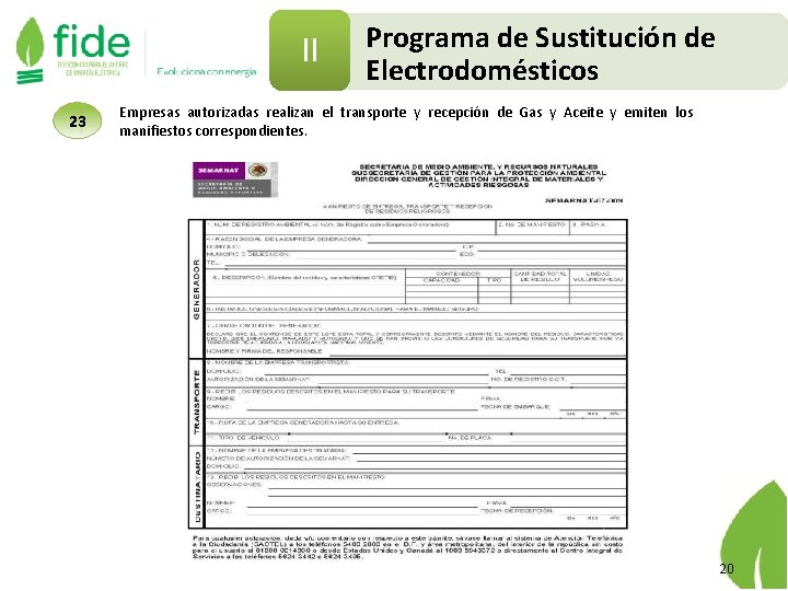 II 23 Programa de Sustitución de Electrodomésticos Empresas autorizadas realizan el transporte y recepción