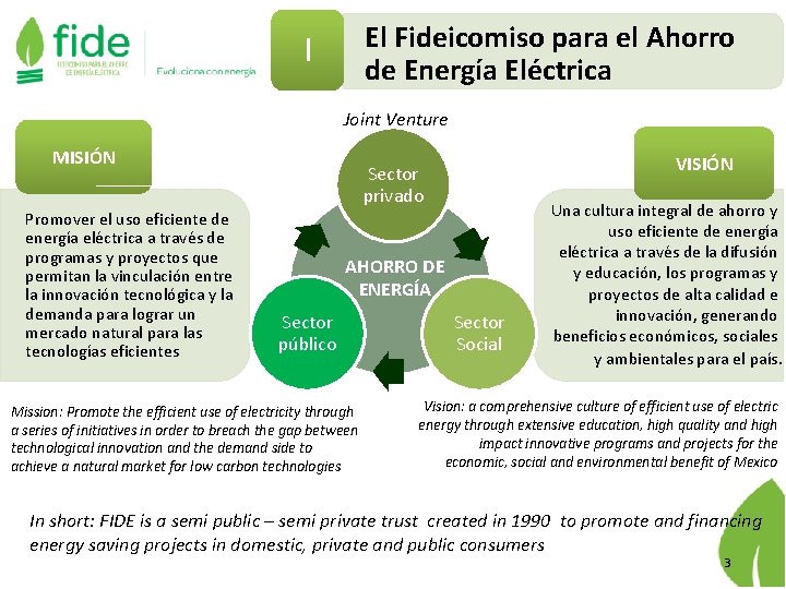 El Fideicomiso para el Ahorro de Energía Eléctrica I Joint Venture MISIÓN Promover el
