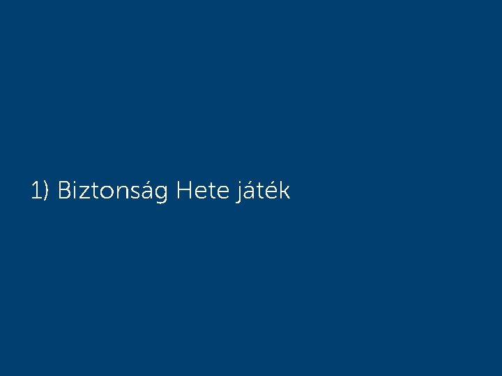 1) Biztonság Hete játék 