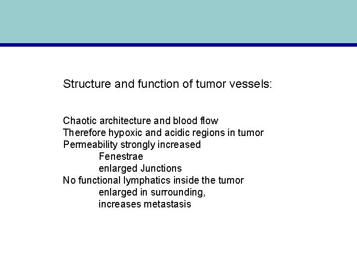 Structure and function of tumor vessels: Chaotic architecture and blood flow Therefore hypoxic and