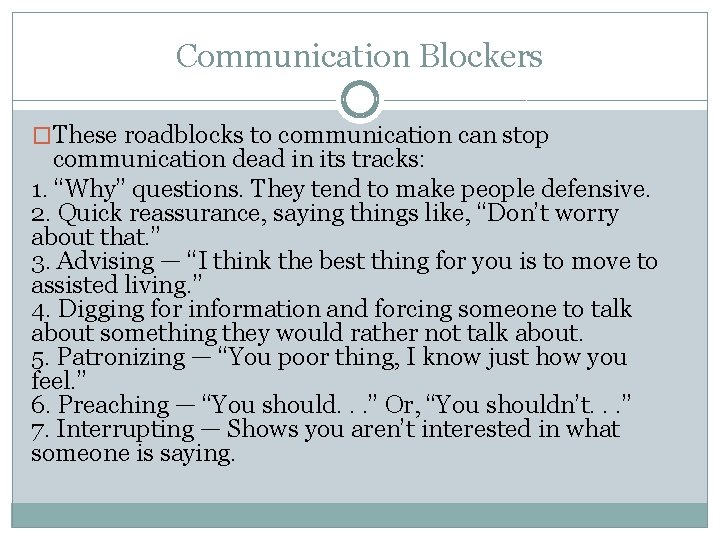 Communication Blockers �These roadblocks to communication can stop communication dead in its tracks: 1.