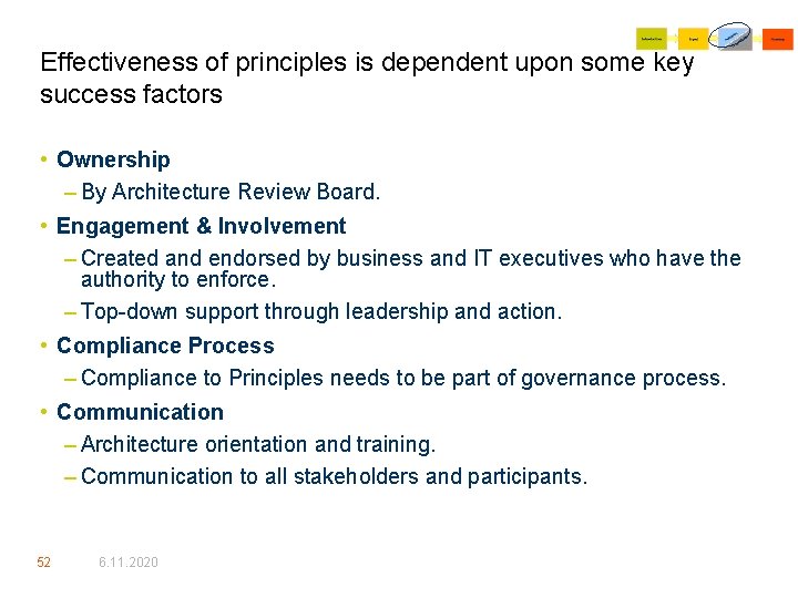 Effectiveness of principles is dependent upon some key success factors • Ownership – By