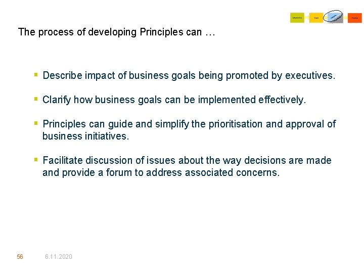 The process of developing Principles can … § Describe impact of business goals being