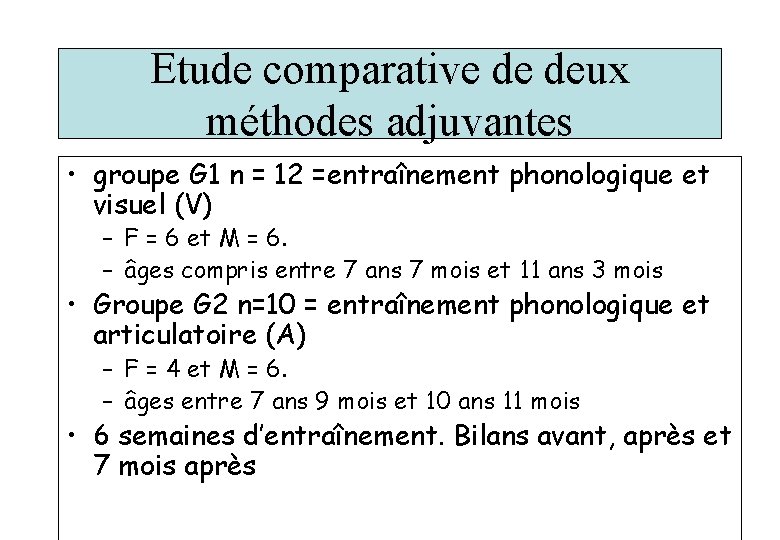 Etude comparative de deux méthodes adjuvantes • groupe G 1 n = 12 =entraînement