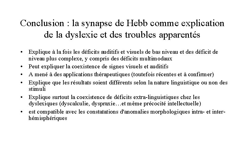 Conclusion : la synapse de Hebb comme explication de la dyslexie et des troubles