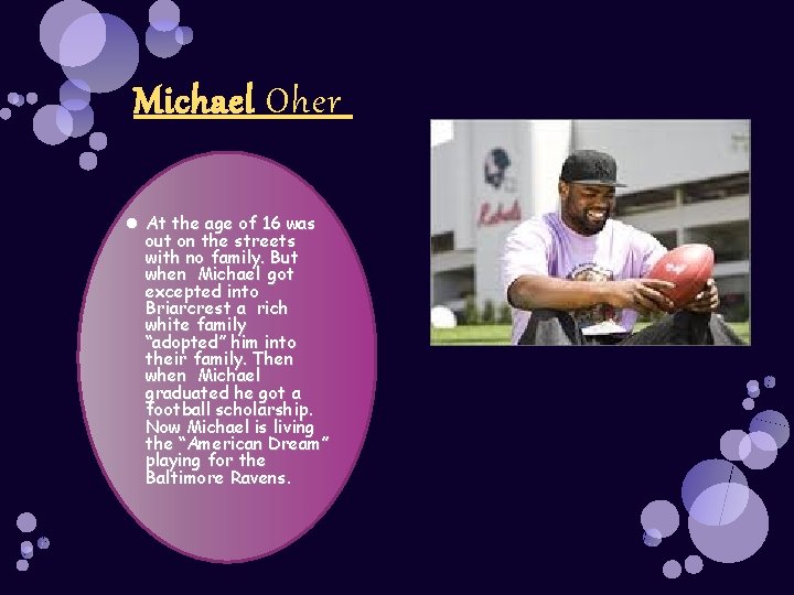 Michael Oher At the age of 16 was out on the streets with no