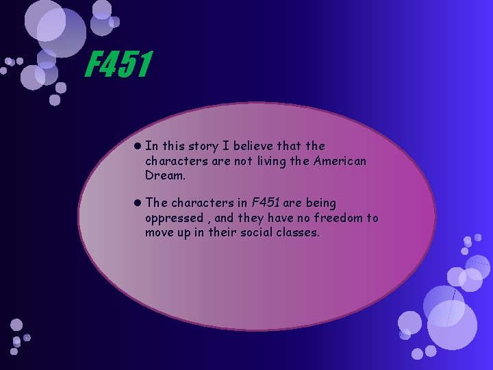 F 451 In this story I believe that the characters are not living the