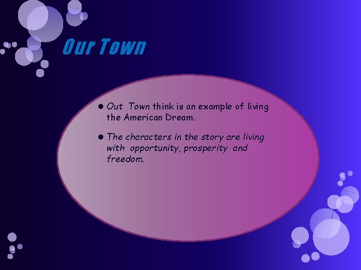 Our Town Out Town think is an example of living the American Dream. The