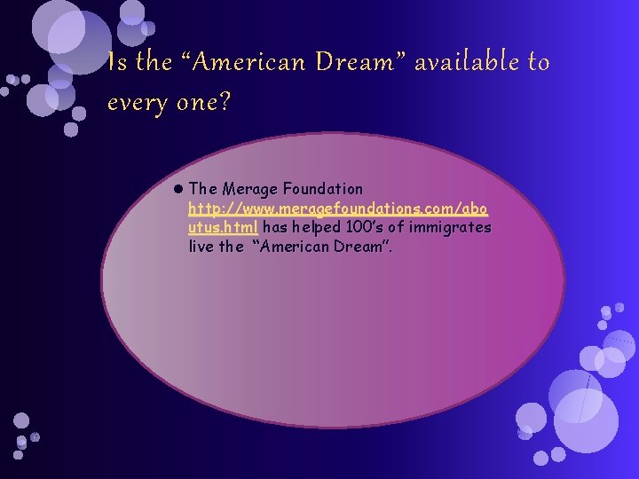 Is the “American Dream” available to every one? The Merage Foundation http: //www. meragefoundations.