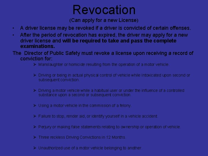 Revocation (Can apply for a new License) • • A driver license may be