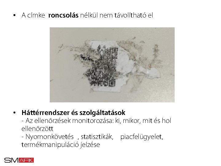  • A címke roncsolás nélkül nem távolítható el • Háttérrendszer és szolgáltatások Az