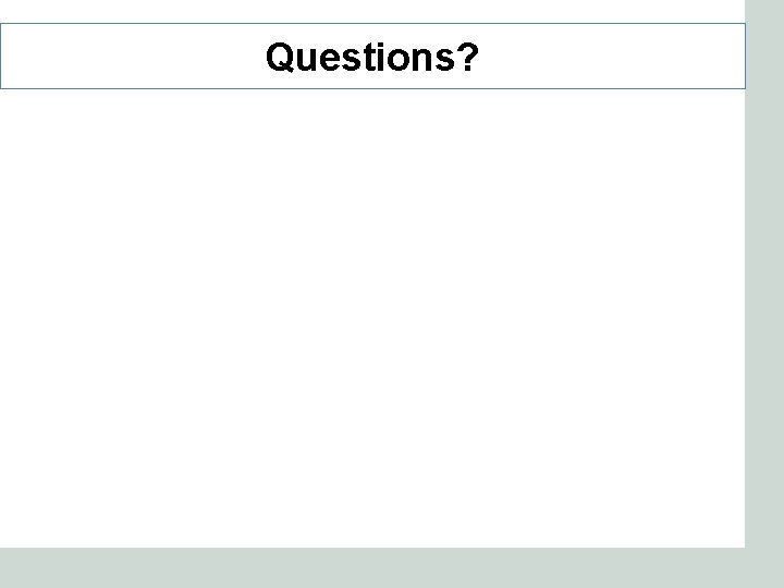 Questions? 