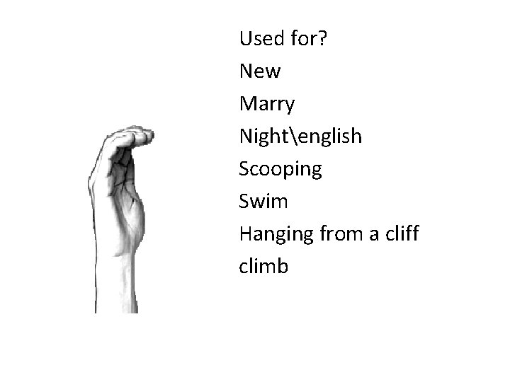 Used for? New Marry Nightenglish Scooping Swim Hanging from a cliff climb 