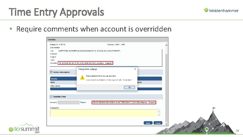 Time Entry Approvals • Require comments when account is overridden 14 