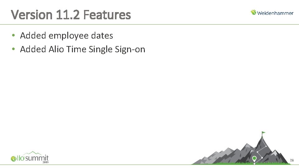 Version 11. 2 Features • Added employee dates • Added Alio Time Single Sign-on