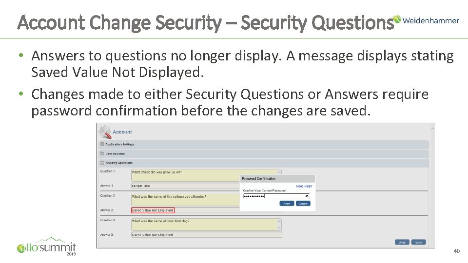 Account Change Security – Security Questions • Answers to questions no longer display. A