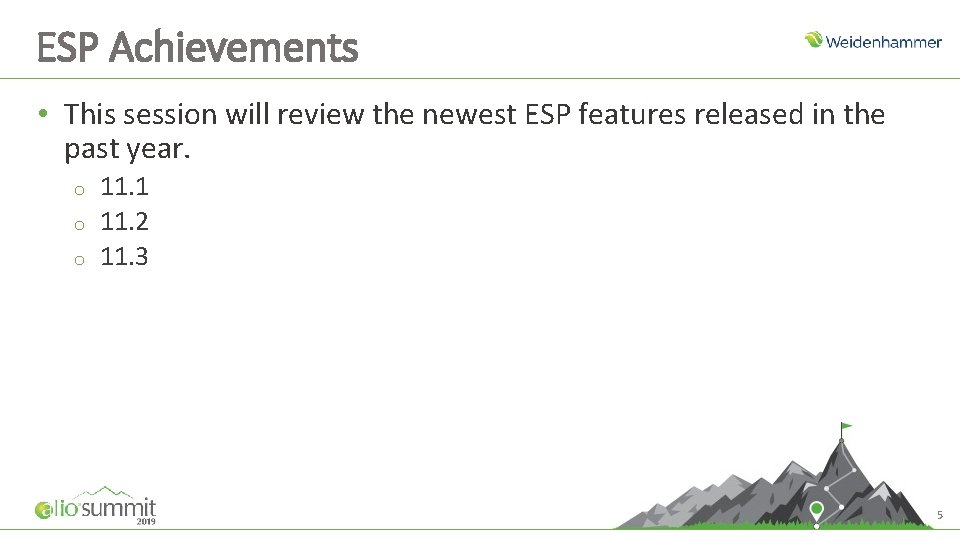 ESP Achievements • This session will review the newest ESP features released in the