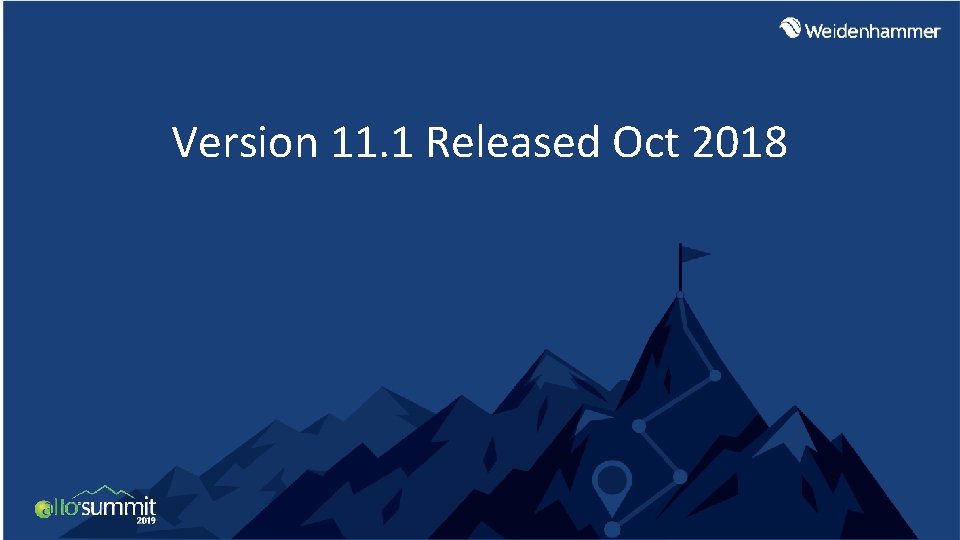 Version 11. 1 Released Oct 2018 