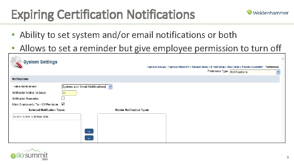 Expiring Certification Notifications • Ability to set system and/or email notifications or both •