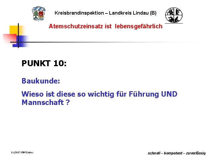 Kreisbrandinspektion – Landkreis Lindau (B) Atemschutzeinsatz ist lebensgefährlich PUNKT 10: Baukunde: Wieso ist diese