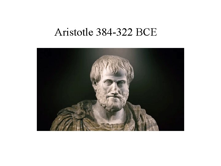 Aristotle 384 -322 BCE 