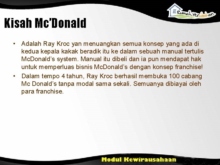 Kisah Mc’Donald • Adalah Ray Kroc yan menuangkan semua konsep yang ada di kedua