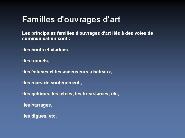Familles d'ouvrages d'art Les principales familles d'ouvrages d'art liés à des voies de communication