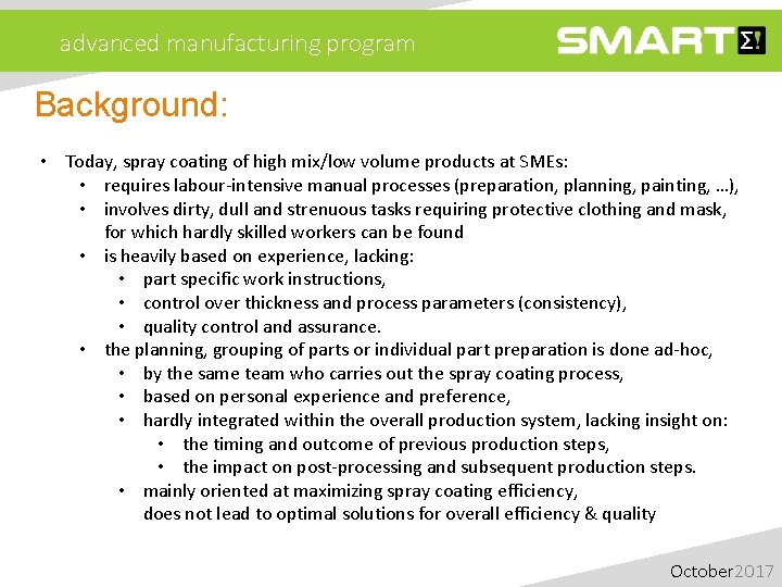 advanced manufacturing program Background: • Today, spray coating of high mix/low volume products at