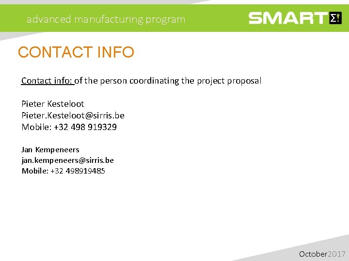 advanced manufacturing program CONTACT INFO Contact info: of the person coordinating the project proposal