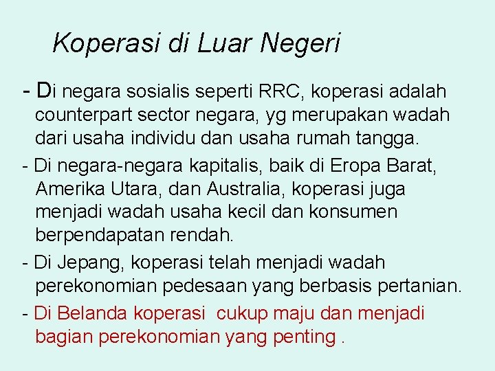 Koperasi di Luar Negeri - Di negara sosialis seperti RRC, koperasi adalah counterpart sector
