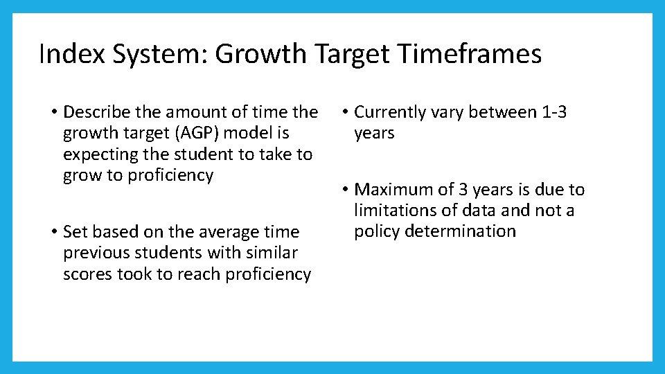 Index System: Growth Target Timeframes • Describe the amount of time the growth target