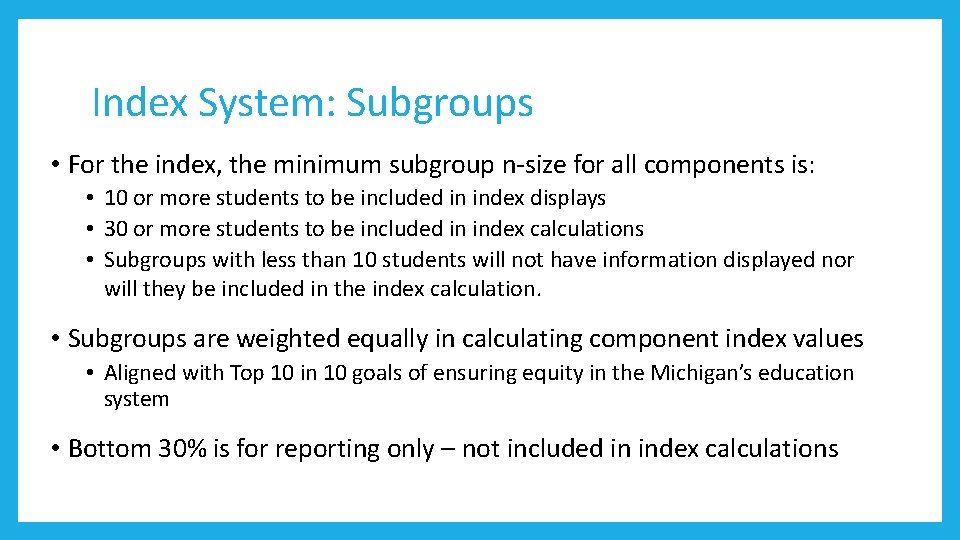 Index System: Subgroups • For the index, the minimum subgroup n-size for all components