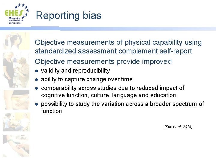 Reporting bias Objective measurements of physical capability using standardized assessment complement self-report Objective measurements