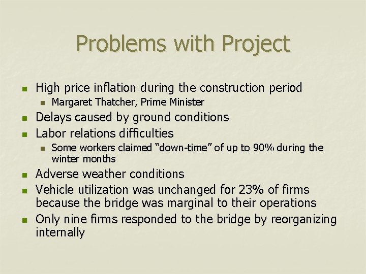 Problems with Project n High price inflation during the construction period n n n