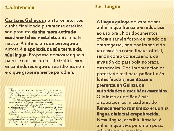 2. 5. Intención 2. 6. Lingua Cantares Gallegos non foron escritos A lingua galega