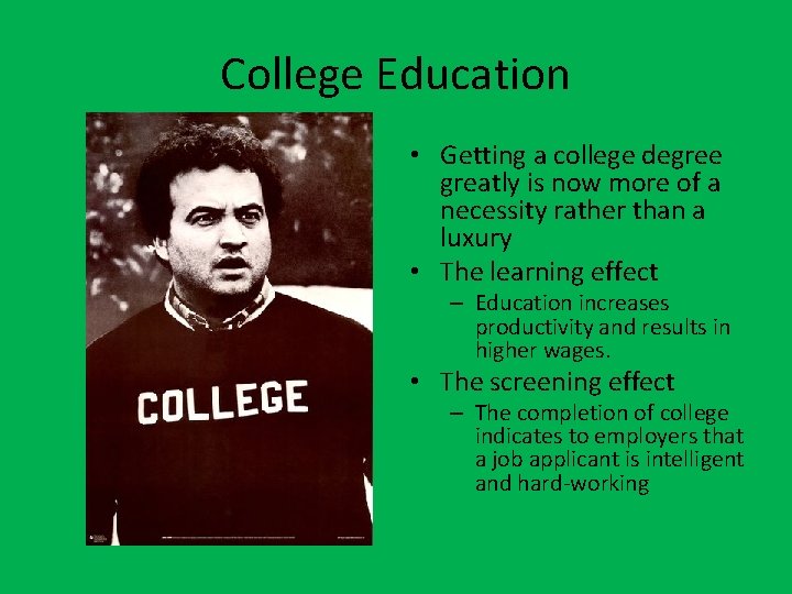 College Education • Getting a college degree greatly is now more of a necessity