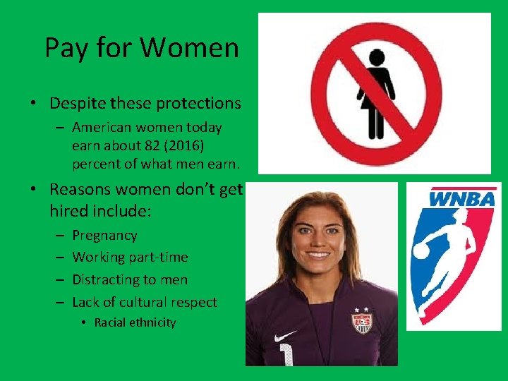 Pay for Women • Despite these protections – American women today earn about 82