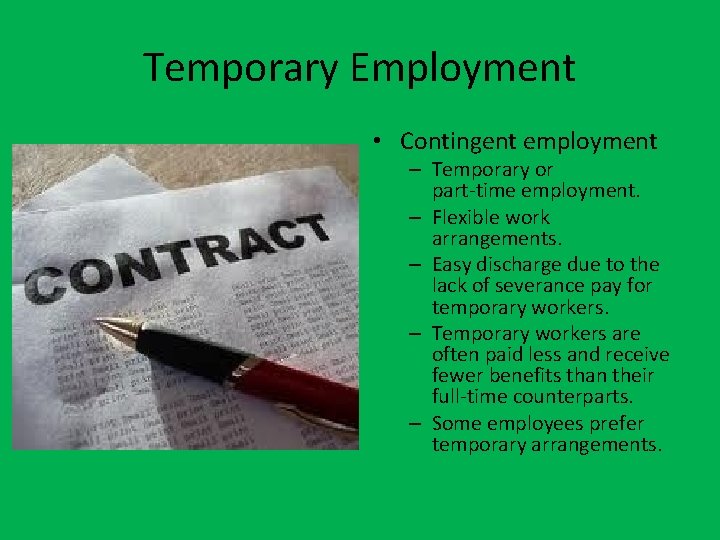 Temporary Employment • Contingent employment – Temporary or part-time employment. – Flexible work arrangements.