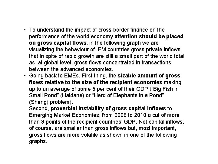  • To understand the impact of cross-border finance on the performance of the