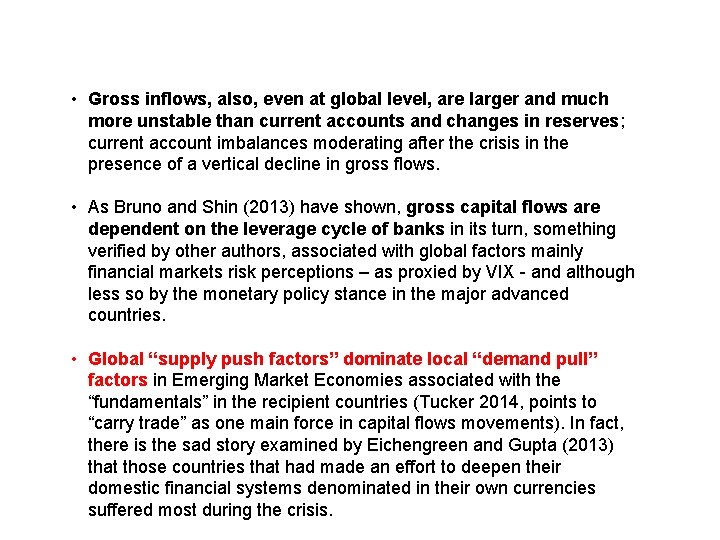  • Gross inflows, also, even at global level, are larger and much more