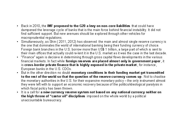  • Back in 2010, the IMF proposed to the G 20 a levy