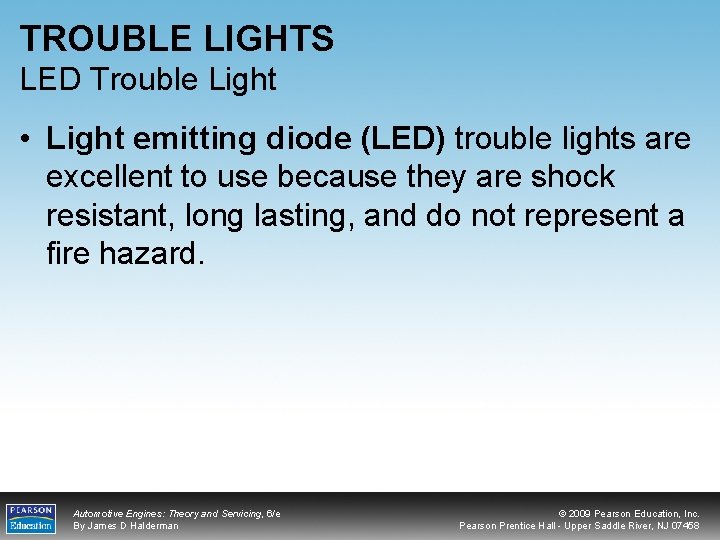 TROUBLE LIGHTS LED Trouble Light • Light emitting diode (LED) trouble lights are excellent