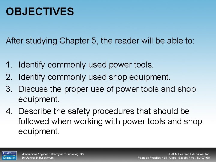 OBJECTIVES After studying Chapter 5, the reader will be able to: 1. Identify commonly