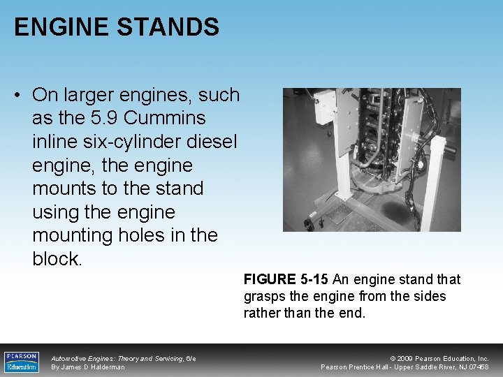 ENGINE STANDS • On larger engines, such as the 5. 9 Cummins inline six-cylinder