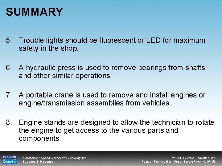 SUMMARY 5. Trouble lights should be fluorescent or LED for maximum safety in the