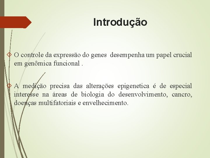 Introdução O controle da expressão do genes desempenha um papel crucial em genômica funcional.
