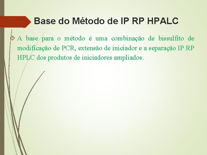 Base do Método de IP RP HPALC A base para o método é uma