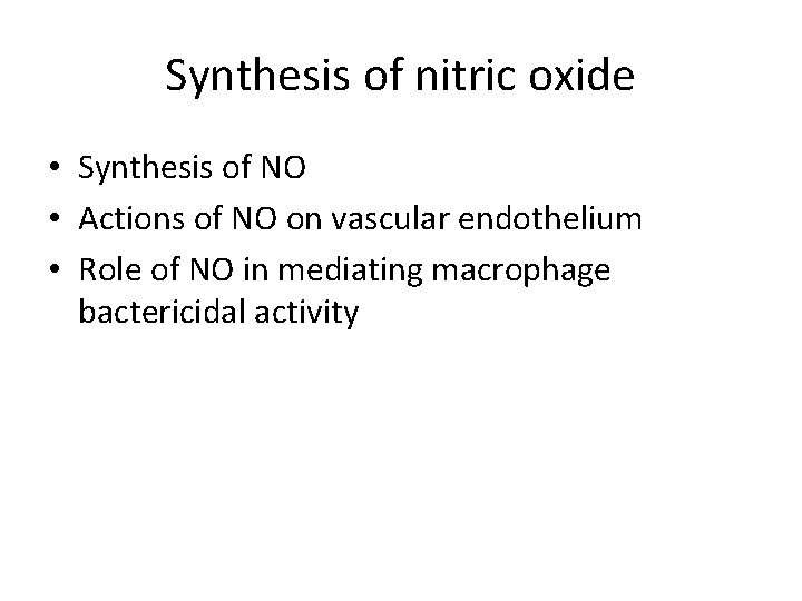 Synthesis of nitric oxide • Synthesis of NO • Actions of NO on vascular