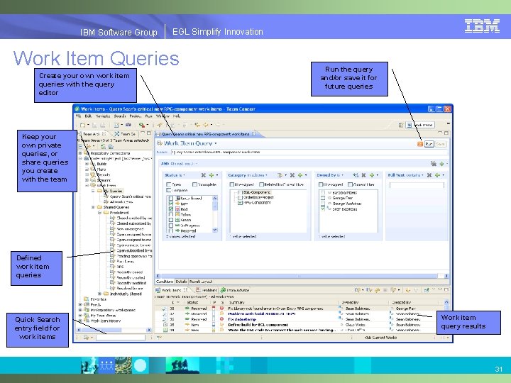EGLSimplify. Innovation IBMSoftware. Group | EGL Work Item Queries Create your own work item